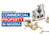 How to Invest in Commercial property in Nigeria