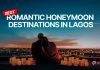 10 Best Romantic Honeymoon Destinations in Lagos