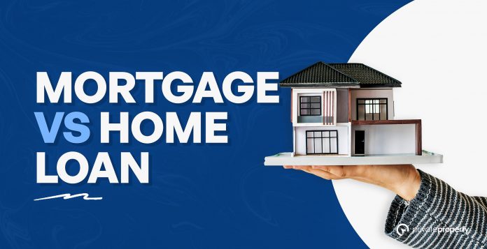 Mortgage vs Home loan: Differences and Comparison